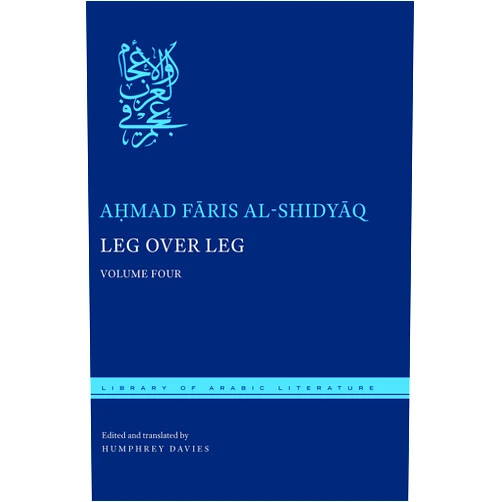 By Aḥmad Fāris al-Shidyāq (Author), Humphrey Davies (Translator) Format: Kindle Edition Leg over Leg: Volume Four (Library of Arabic Literature Book 30)