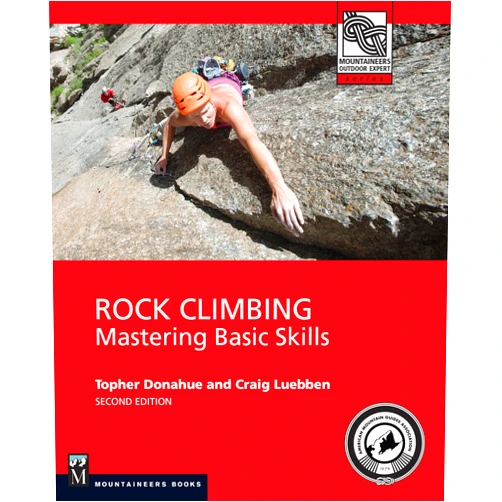Topher Donahue,Craig Luebben Rock Climbing, 2nd Edition: Mastering Basic Skills (Mountaineers Outdoor Experts)