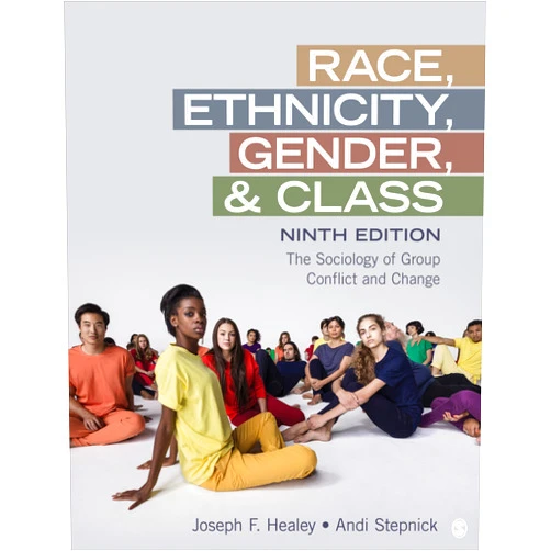 By Joseph F. Healey (Author), Andi Stepnick (Author) Race, Ethnicity, Gender, and Class: The Sociology of Group Conflict and Change