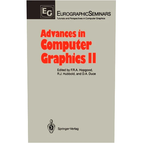 F.Robert A. Hopgood,Roger J. Hubbold,David A. Duce Advances in Computer Graphics II (Focus on Computer Graphics)