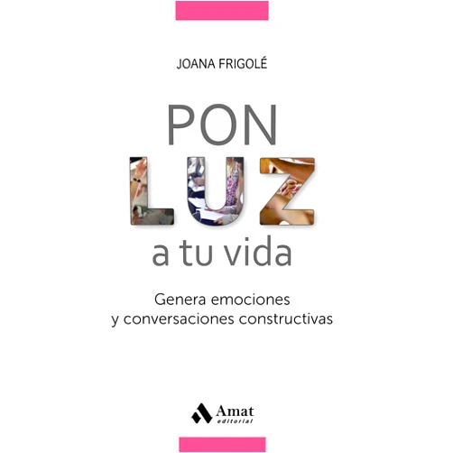 Joana Frigolé Peracaula Pon luz a tu vida (Spanish Edition)
