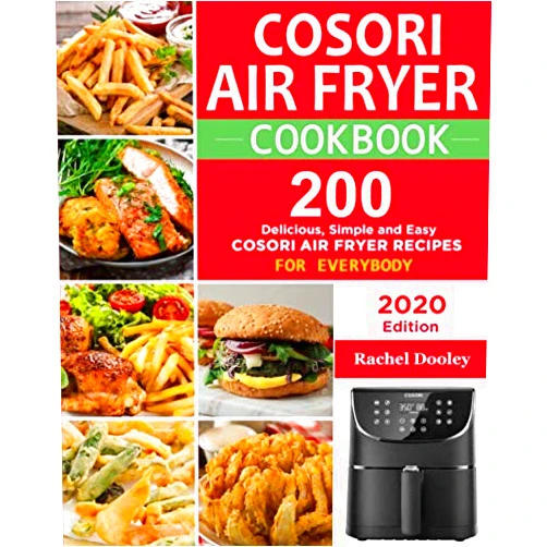 By Rachel Dooley (Author) COSORI Air Fryer Cookbook: 200 Delicious, Simple and Easy COSORI Air Fryer Recipes for Everybody