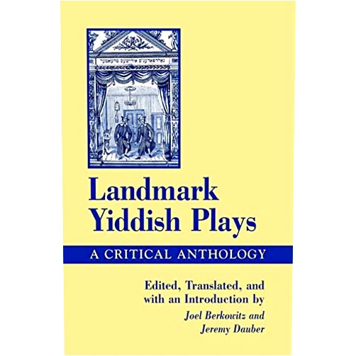 By Joel Berkowitz (Editor, Introduction, Translator), Jeremy Dauber (Introduction, Translator) Format: Kindle Edition Landmark Yiddish Plays: A Critical Anthology (SUNY series in Modern Jewish Literature and Culture)
