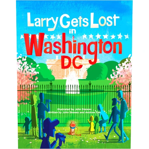By John Skewes (Author, Illustrator), Andrew Fox (Author) Larry Gets Lost in Washington, DC