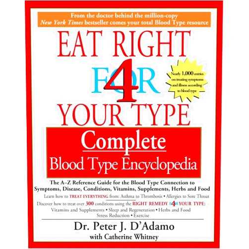 Peter D'Adamo,Catherine Whitney Eat Right for 4 Your Type: Complete Blood Type Encyclopedia