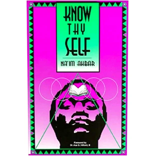 By Na'im Akbar (Author), Asa G. Hilliard III (Foreword) Know Thyself