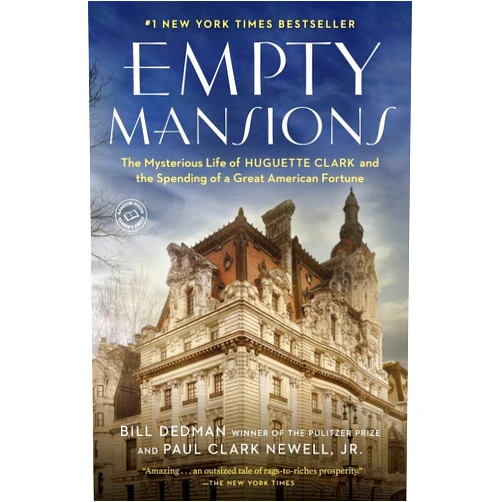 By Bill Dedman (Author), Paul Clark Newell Jr. (Author) Empty Mansions: The Mysterious Life of Huguette Clark and the Spending of a Great American Fortune