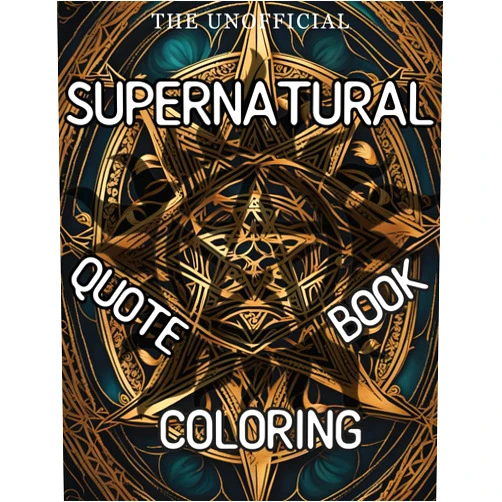 Sophia Willow Supernatural Quote Coloring Book: The Unofficial TV Show Activity Book with 50 Badass, Funny, Heartfelt and Motivationak Quotes and Mandala ... and The Winchester TV Series fans