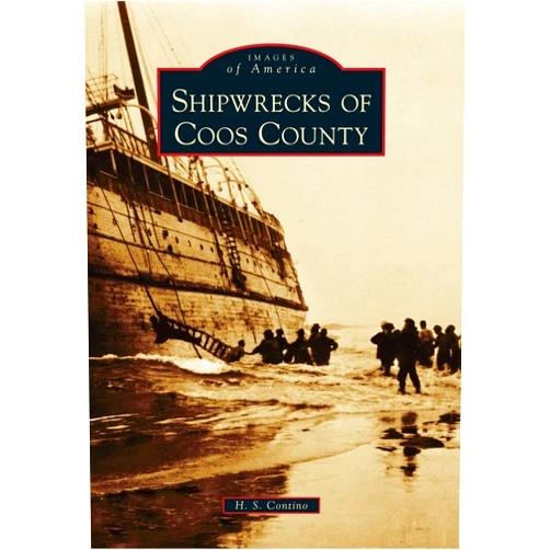 H.S. Contino Shipwrecks of Coos County (Images of America)