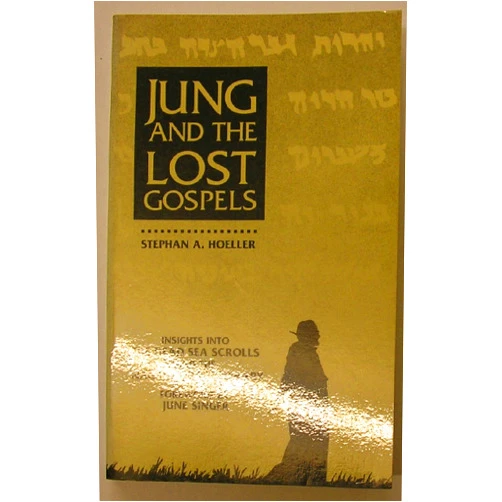 Stephan A Hoeller,June Singer Jung and the Lost Gospels: Insights into the Dead Sea Scrolls and the Nag Hammadi Library