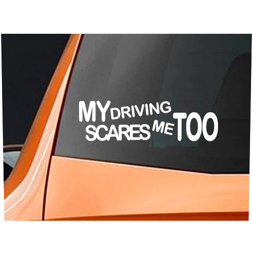 BERRYZILLA My Driving Scares Me Too Decal Die Cut Vinyl Sticker Funny Car truck Window Bumper 7
