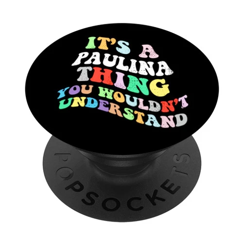 Personalized Name Mothers Day outfit For Women Retro Groovy Its a Paulina Thing You Wouldnt Understand PopSockets Standard PopGrip