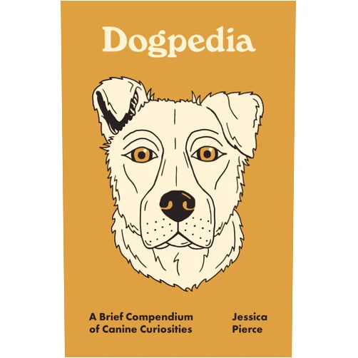 By Jessica Pierce (Author), Kelly Chudler (Illustrator) Dogpedia: A Brief Compendium of Canine Curiosities (Pedia Books)