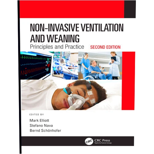 Mark Elliott,Stefano Nava,Bernd Schönhofer Non-Invasive Ventilation and Weaning: Principles and Practice, Second Edition