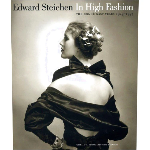 Todd Brandow,William A. Ewing Edward Steichen: In High Fashion - The Conde Nast Years, 1923-1937