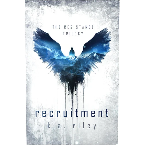 K. A. Riley Recruitment: A Dystopian Novel (The Resistance Trilogy)