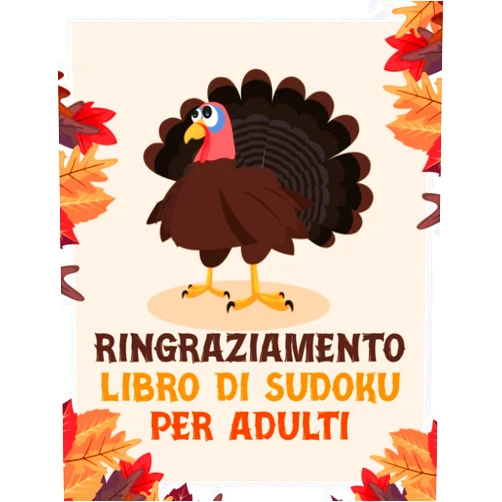 Gaftam Publishing Ringraziamento libro di sudoku per adulti: Happy Thanksgiving Sudoku Activity Book Livello facile con soluzioni complete per ore di divertimento e ... Ringraziamento per adulti (Italian Edition)