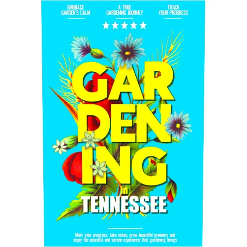 Emily Reyes-Ellis Gardening in Tennesee: Gardening Log Book for Local Backyard Gardeners | Crop Diary for Beautiful Greenery | Unique Planting Gifts