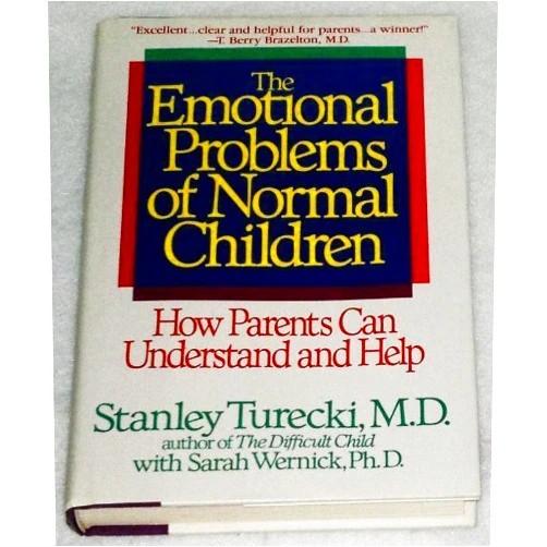 By Stanley Turecki (Author), Sarah Wernick (Author) The Emotional Problems of Normal Children: How Parents Can Understand and Help
