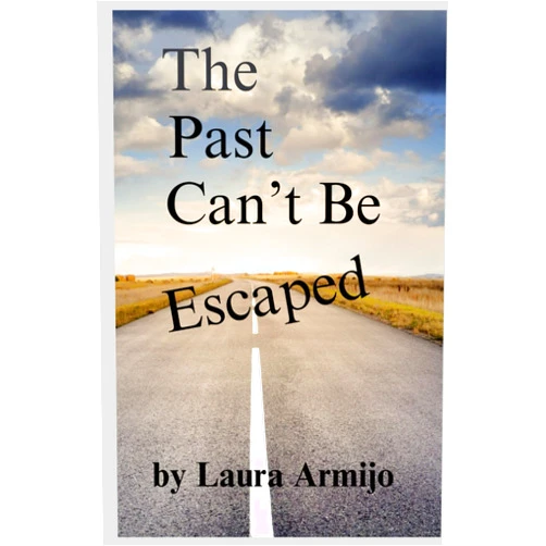 Laura Armijo The Past Can’t Be Escaped
