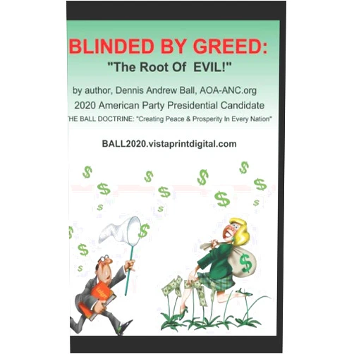 By Dennis Andrew Ball (Author) BLINDED BY GREED: 
