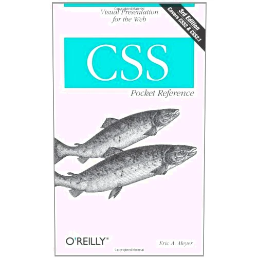 CSS Pocket Reference: Visual Presentation for the Web (Pocket Reference (O'Reilly)) by Eric A. Meyer (2007-10-15)