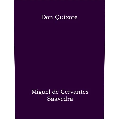 Miguel de Cervantes Saavedra Don Quixote