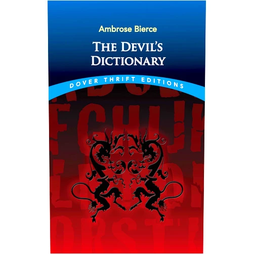 By Ambrose Bierce (Author) The Devil's Dictionary (Dover Thrift Editions: Literary Collections)