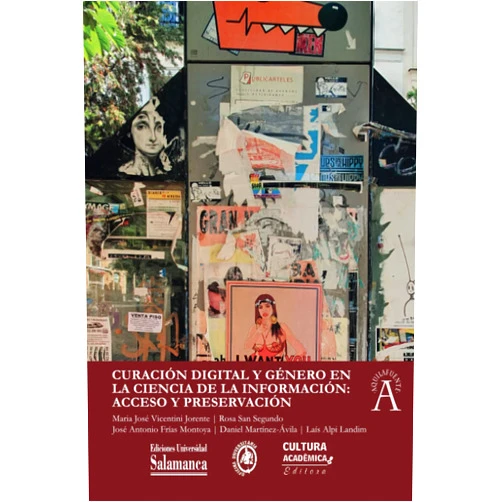 Spanish Edition by Maria José Vicentini Jorente (Ed.) (Author), Landim Laís Alpi (Ed.) (Author), José Antonio Frías Montoya (Ed.) (Editor), Rosa Segundo Manuel (Ed.) (Editor), Daniel Martínez Ávila (Ed.) (Editor) & 3 more Curación digital y género en la Ciencia de la Información: acceso y preservación (Spanish Edition)