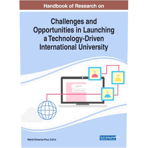 D B a Mehdi Khosrow-Pour Handbook of Research on Challenges and Opportunities in Launching a Technology-Driven International University (Advances in Higher Education and Professional Development)