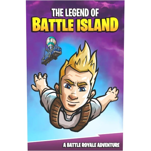 Matt Korver The Legend of Battle Island: A Battle Royale Adventure