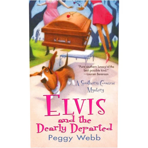 Peggy Webb Elvis and The Dearly Departed (A Southern Cousins Mystery)