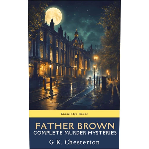 G. K. Chesterton,MyBooks Classics Father Brown Complete Murder Mysteries
