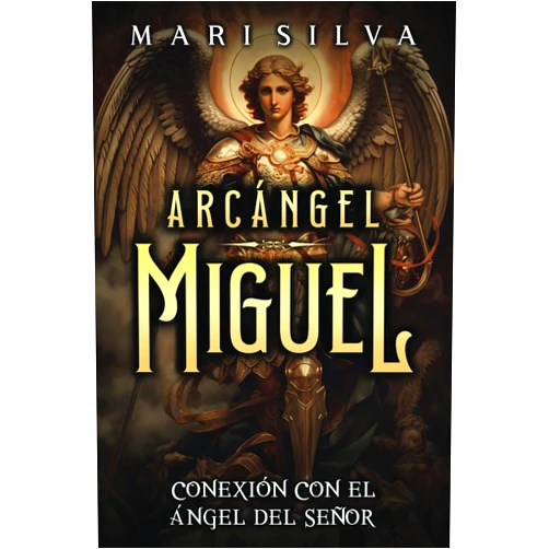 Mari Silva Arcángel Miguel: Conexión con el Ángel del Señor (Conectar con los Guías Espirituales) (Spanish Edition)
