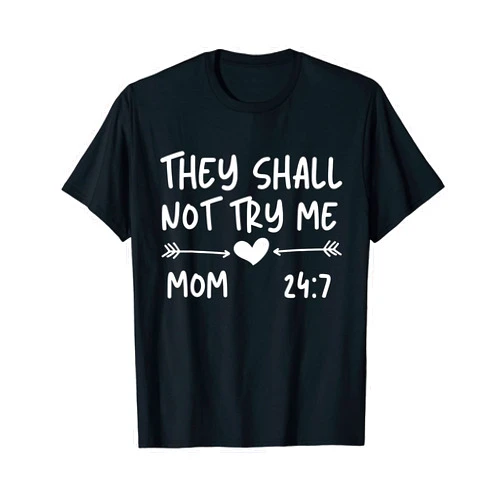 Funny Mother's Day Novelty 2021 Gifts. Funny They Shall Not Try Me Christian Mom Mother's Day 2021 T-Shirt
