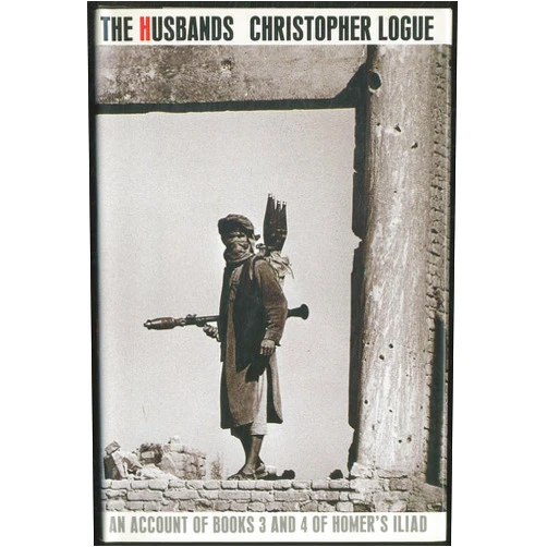 By Christopher Logue (Author), Homer (Author) The Husbands: An Account of Books 3 and 4 of Homer's Iliad