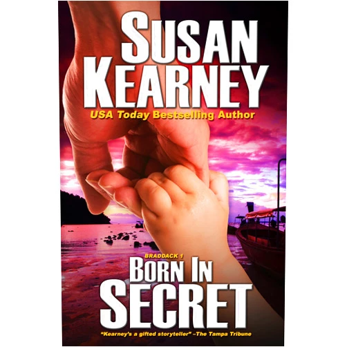 By Susan Kearney (Author) Format: Kindle Edition Born in Secret (The Braddacks Book 1)