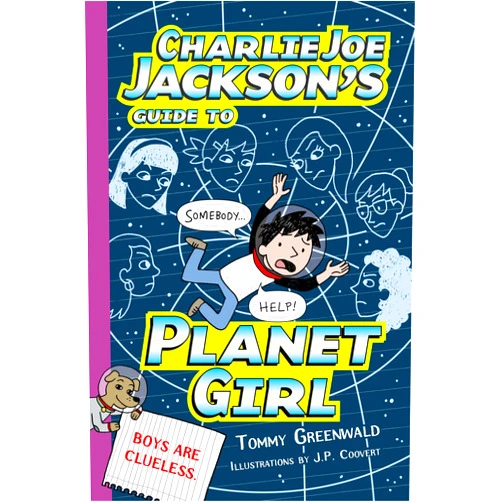 Tommy Greenwald,JP Coovert Charlie Joe Jackson's Guide to Planet Girl (Charlie Joe Jackson Series, 5)
