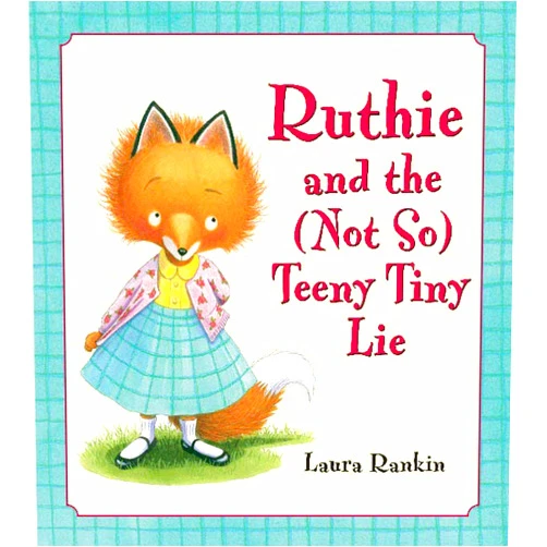 Laura Rankin Ruthie and the (Not So) Teeny Tiny Lie