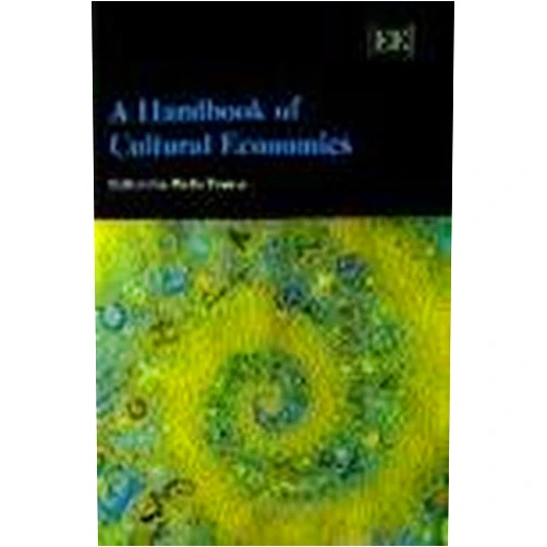 By Ruth Towse (Author) A Handbook of Cultural Economics