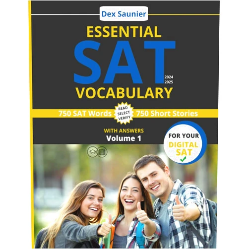 Dex Saunier ESSENTIAL SAT VOCABULARY 2024 - 2025: Digital SAT Prep: High-Frequency Words to Boost Your Score (College & University Entrance) - Volume 1
