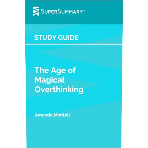 By SuperSummary (Author) Study Guide: The Age of Magical Overthinking by Amanda Montell (SuperSummary)