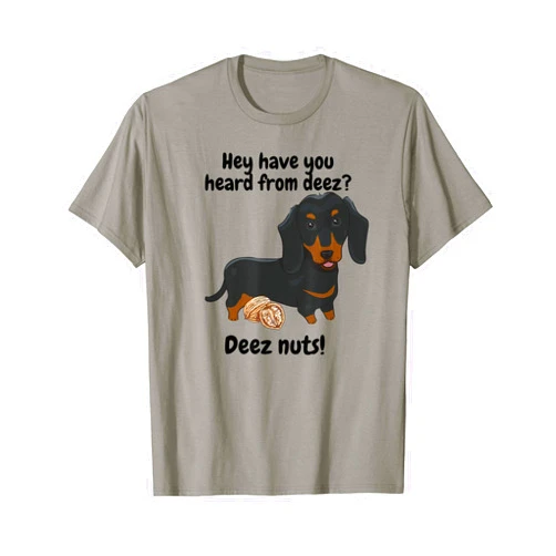 1Love_Customs Dachshund weiner dog funny saying Deez nuts T-Shirt