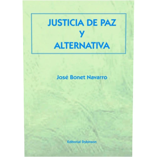 José Bonet Navarro Justicia de paz y alternativa (Spanish Edition)