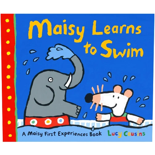Lucy Cousins Maisy Learns to Swim: A Maisy First Experience Book (Maisy First Experiences)