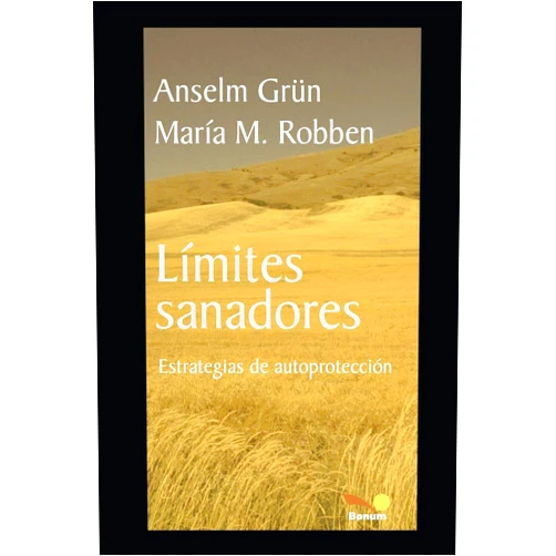 Anselm Grün,María Robben LIMITES SANADORES: estrategias de autoprotección (Anselm Grün) (Spanish Edition)