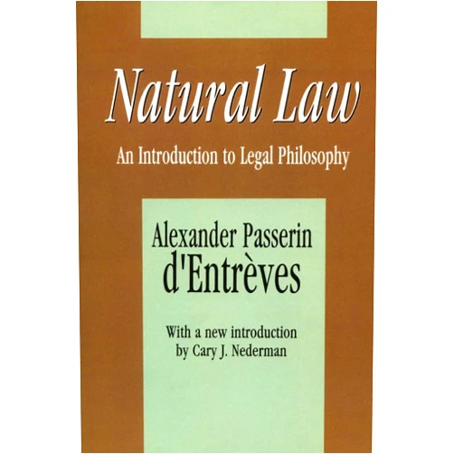 Alexander Passerin D'Entreves,Cary J. Nederman Natural Law: An Introduction to Legal Philosophy (Library of Conservative Thought)