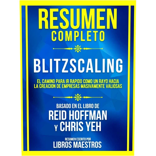 Spanish Edition by Libros Maestros (Author) Format: Kindle Edition Resumen Completo - Blitzscaling - El Camino Para Ir Rapido Como Un Rayo Hacia La Creación De Empresas Masivamente Valiosas - Basado En El Libro De Reid ... Yeh: (Edicion Extendida) (Spanish Edition)