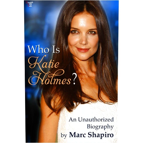 By Marc Shapiro (Author) Format: Kindle Edition Who Is Katie Holmes?