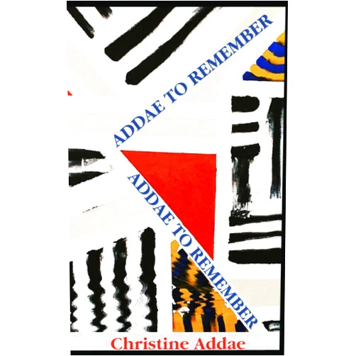 By Christine Addae (Author), Joel B Parker (Editor), ThePoet Joel (Foreword) & 0 more Addae To Remember